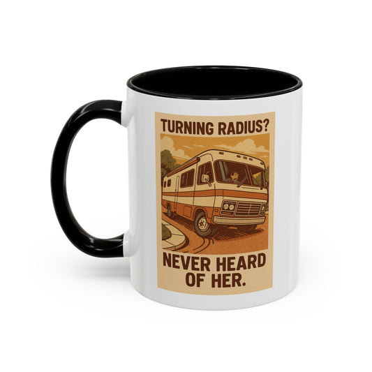 "Turning Radius? Never Heard of Her" – Class A RV Mug