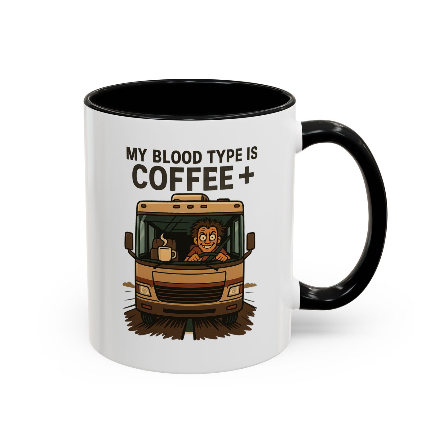 My Blood Type is Coffee+ RV Coffee Mug