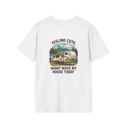 Feeling Cute Might Move My House – Fifth Wheel Spontaneous Relocation Tee
