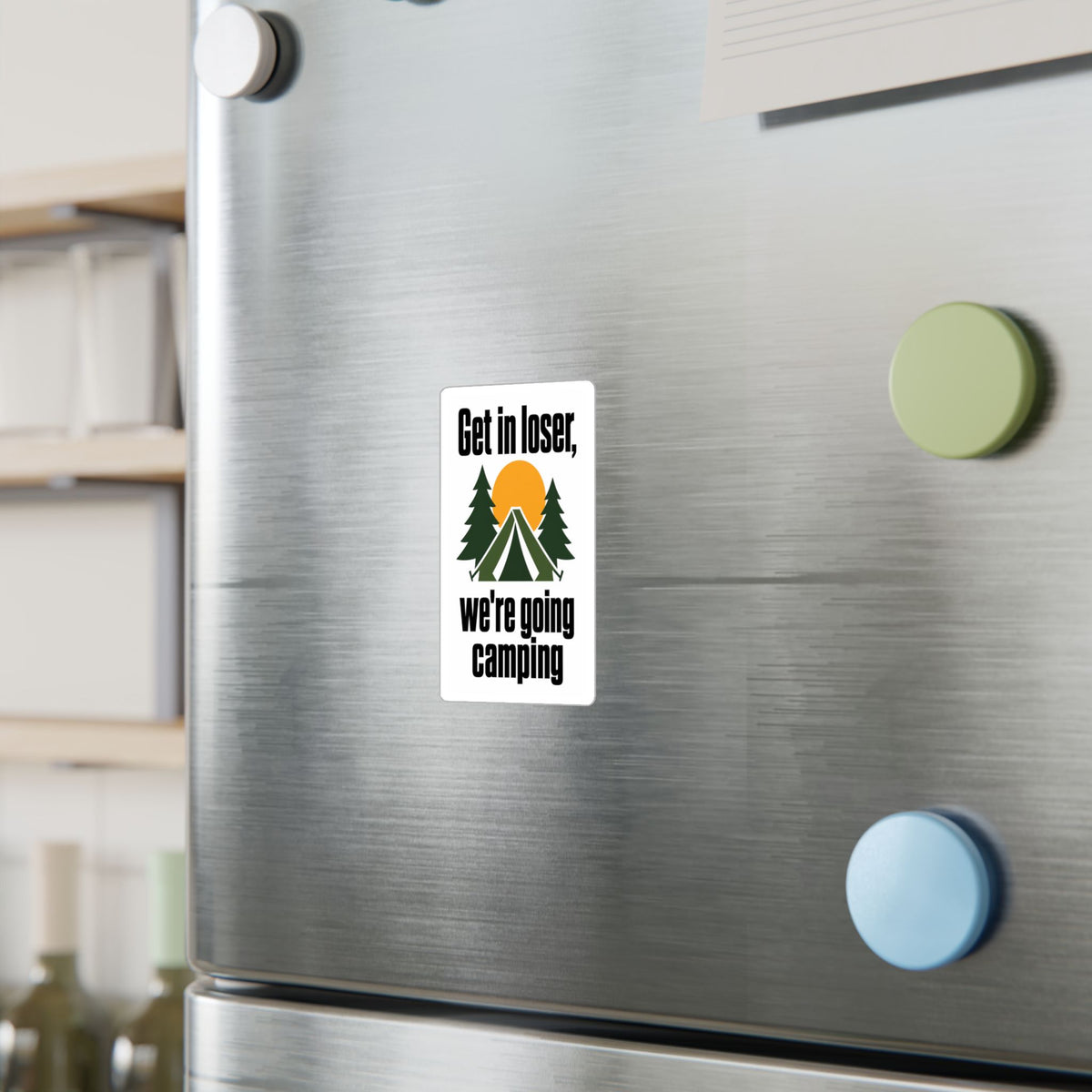 Get In Loser We're Going Camping tent vinyl sticker applied to a refrigerator