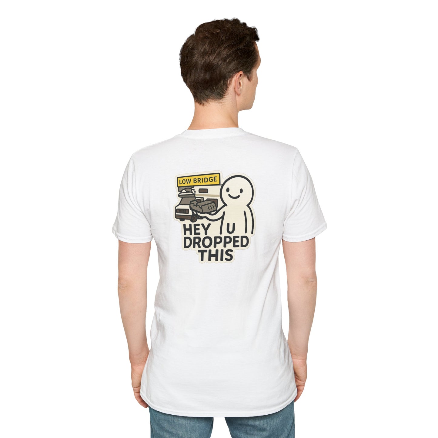 Low Bridge, No Brain: “Hey, U Dropped This” Tee
