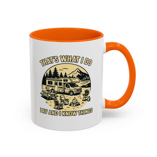 That's What I Do, I RV and I Know Things Coffee Mug