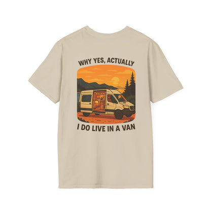Why Yes, Actually I Do Live in a Van Tee