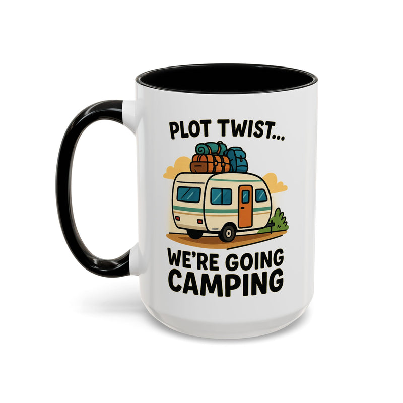 Plot Twist Were Going Camping ceramic RV mug with an overloaded camper packed and ready to roll