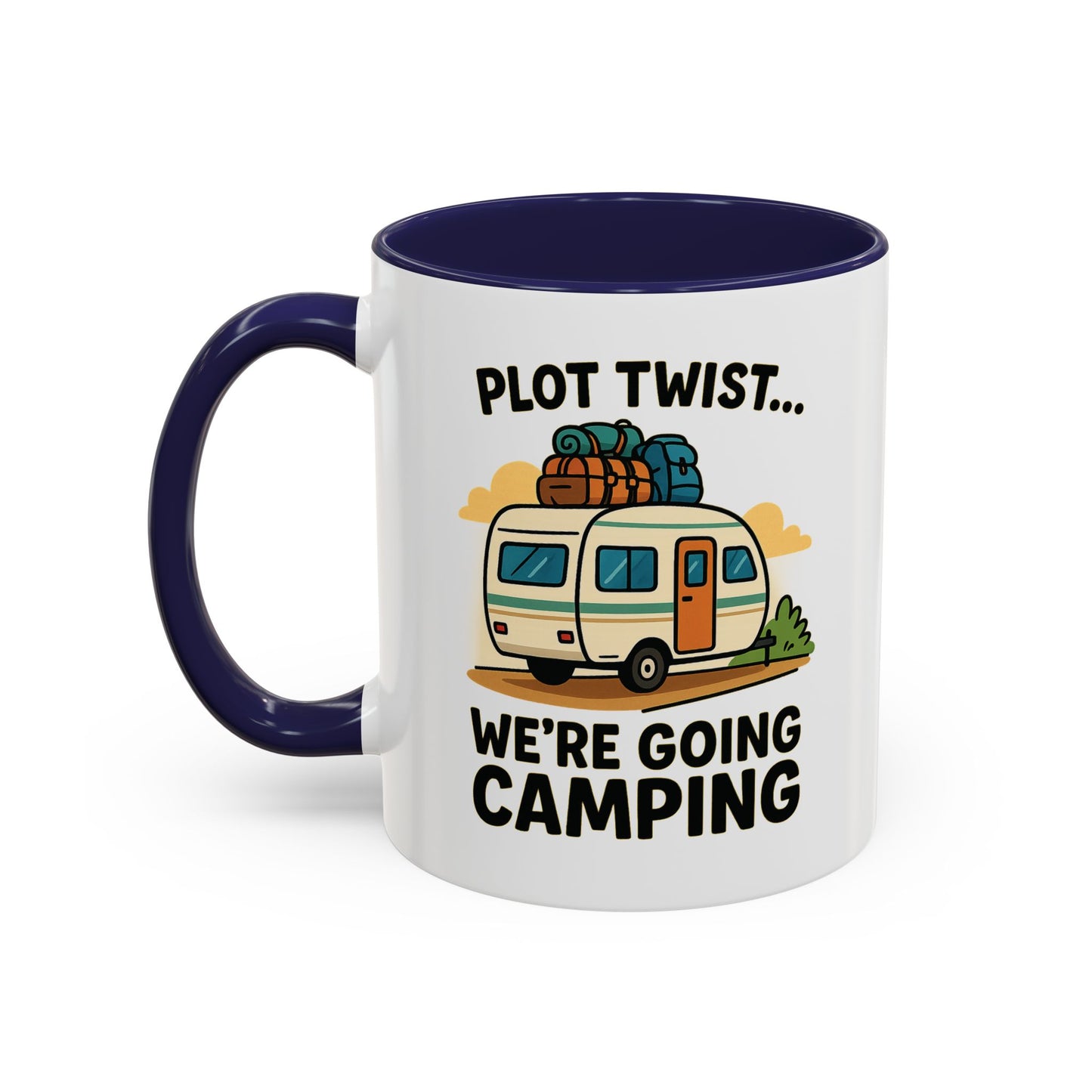 Plot Twist... We're Going Camping Coffee Mug