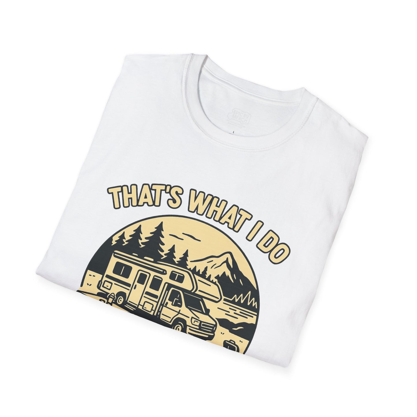 That's What I Do – I RV and I Know Things Tee