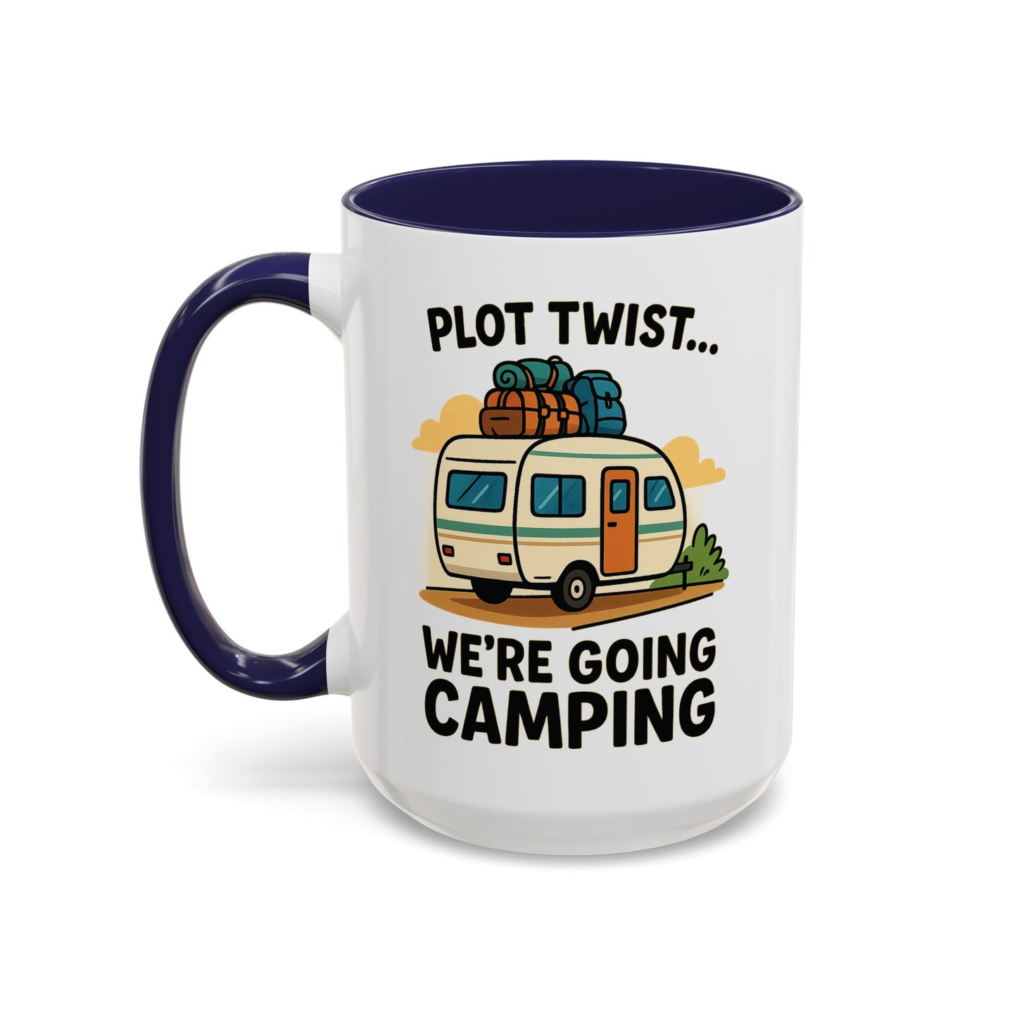 Plot Twist... We're Going Camping Coffee Mug