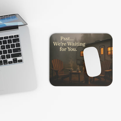 Psst… We’re Waiting for You RV Mouse Pad – Cozy Camper Scene with Dog