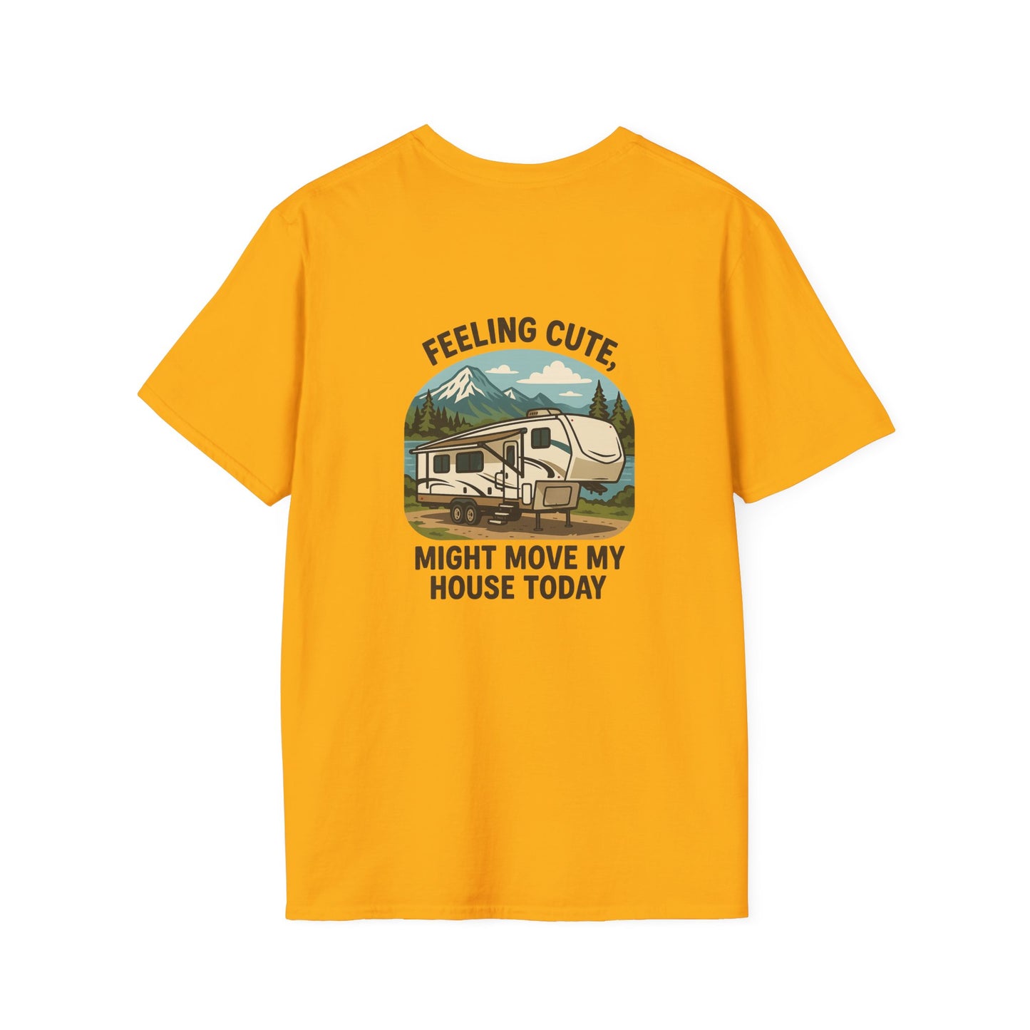 Feeling Cute Might Move My House – Fifth Wheel Spontaneous Relocation Tee