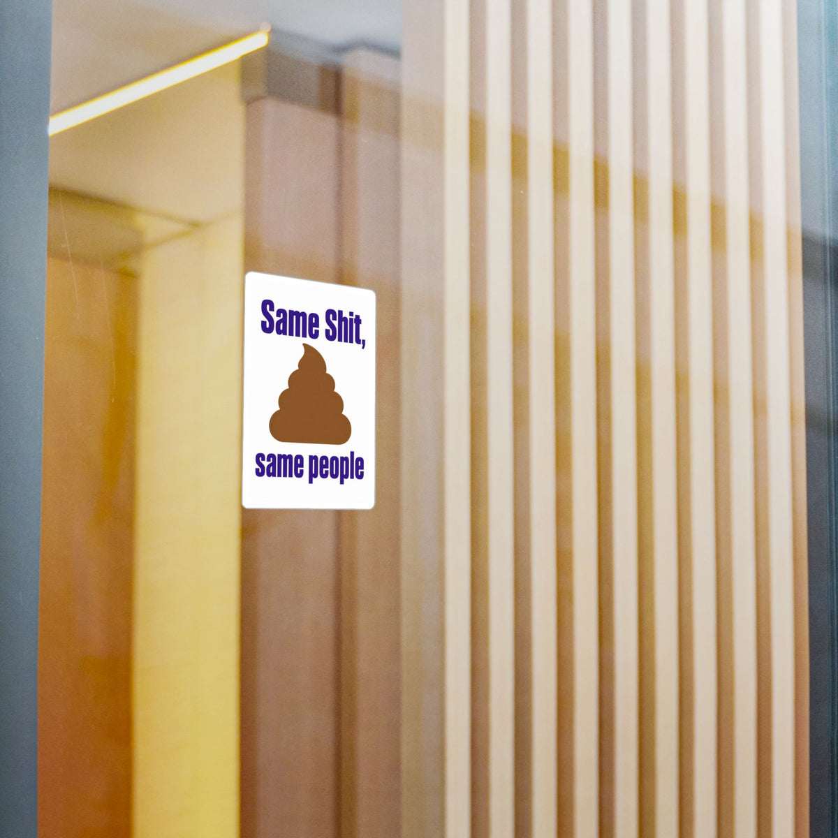 Same Shit, Same People vinyl sticker applied to a glass door