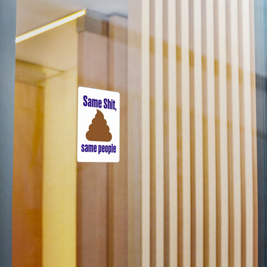 Same Shit, Same People vinyl sticker applied to a glass door