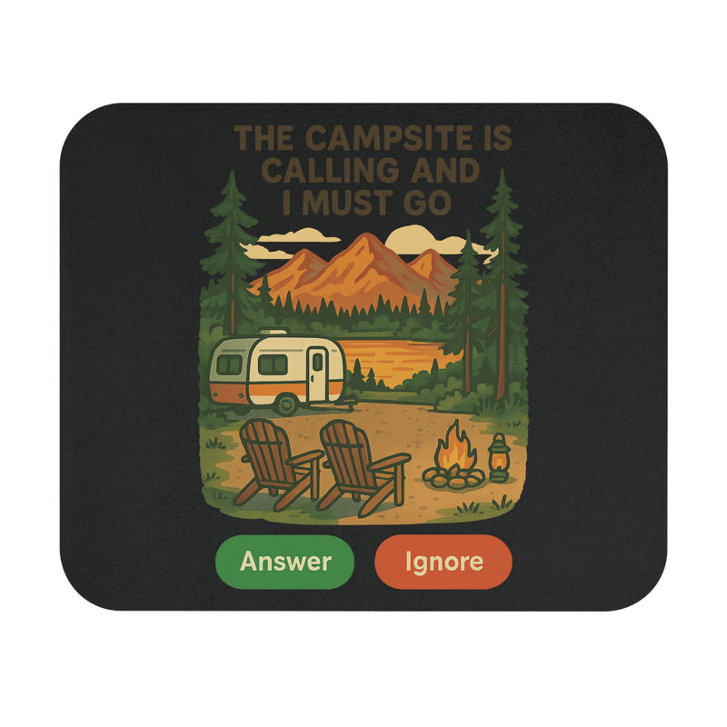 The Campsite Is Calling RV mousepad with a forest camper scene, two Adirondack chairs by the fire and Answer or Ignore buttons