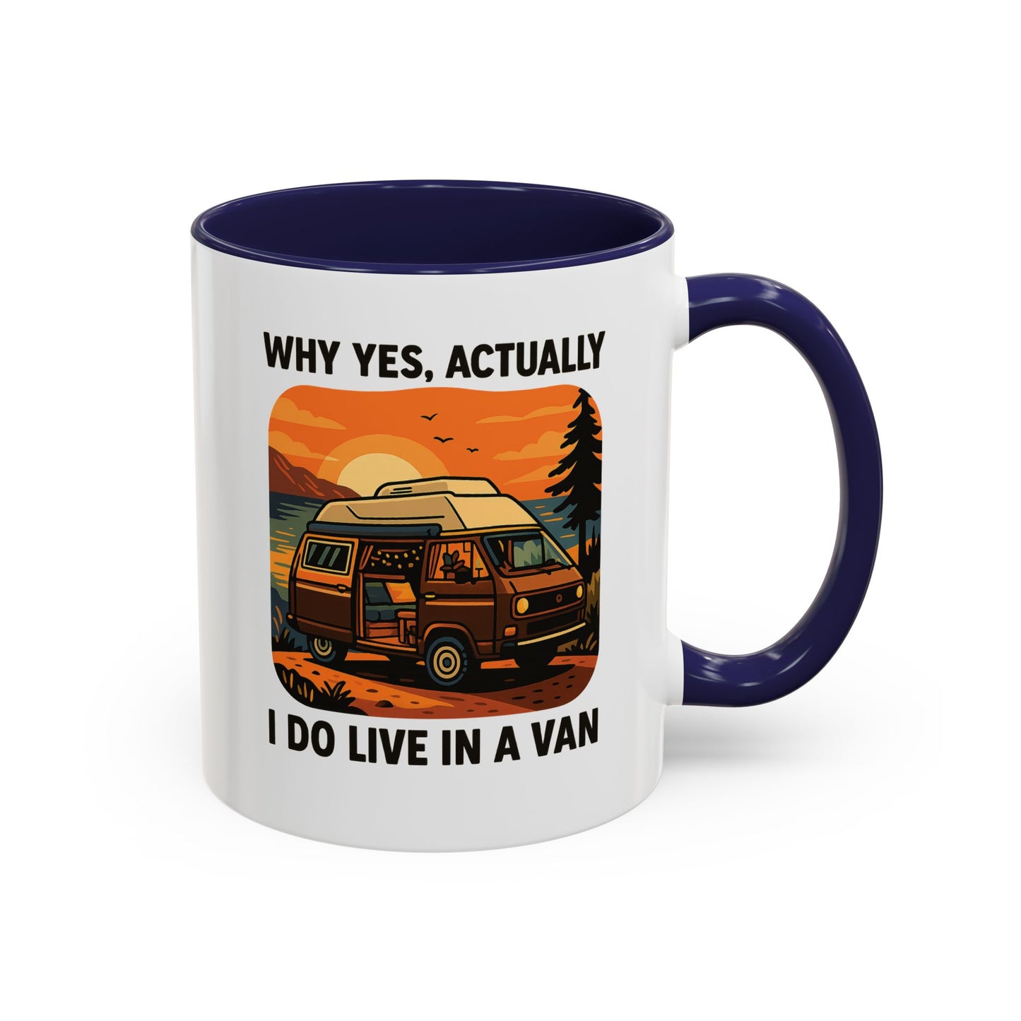 Why Yes, Actually I Do Live in a Van Coffee Mug