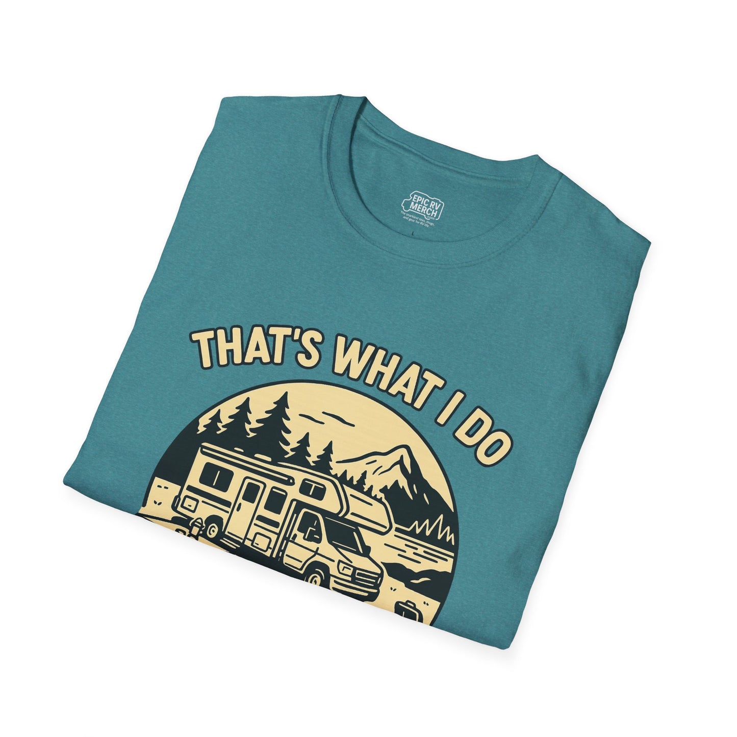 That's What I Do – I RV and I Know Things Tee