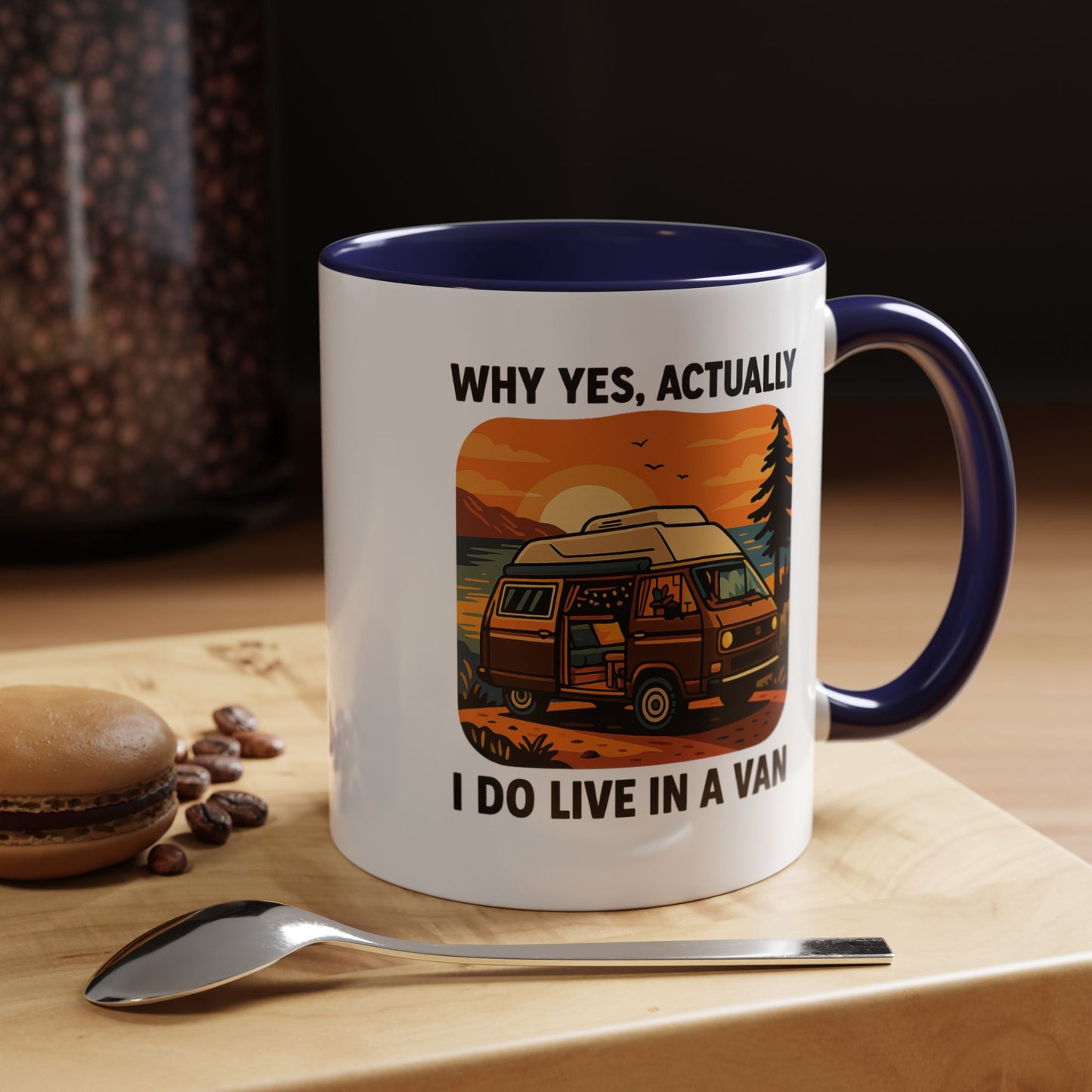 Why Yes, Actually I Do Live in a Van Coffee Mug