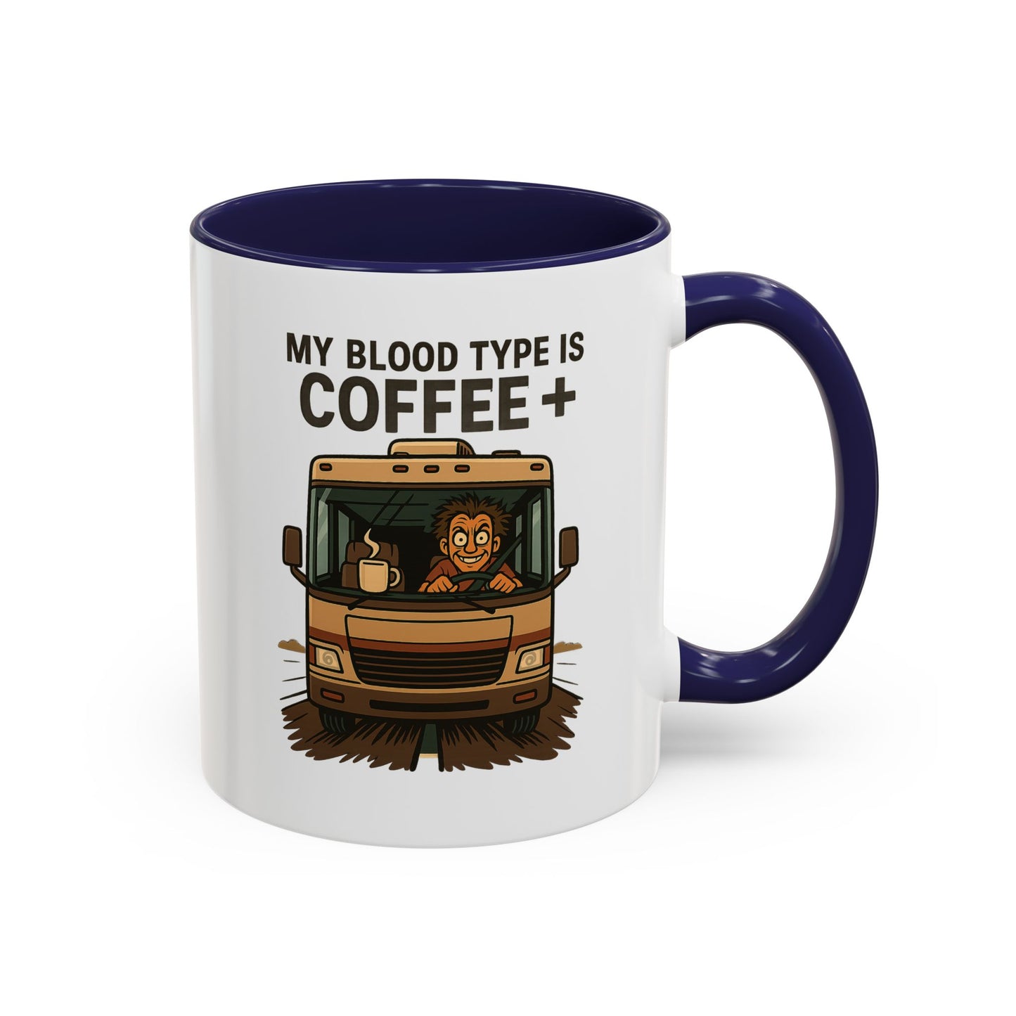 My Blood Type is Coffee+ RV Coffee Mug