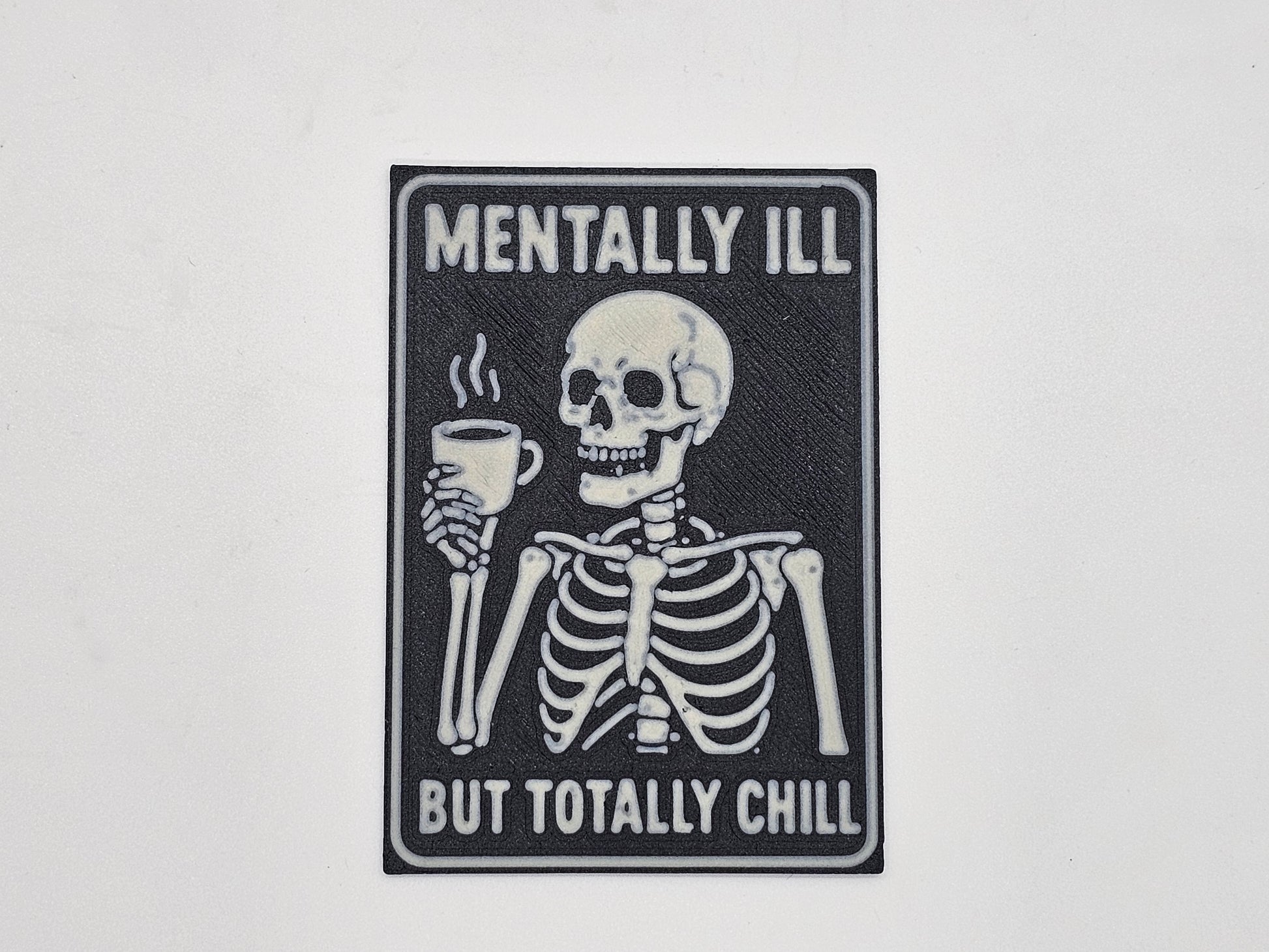 Black and cream Mentally Ill but Totally Chill skeleton coffee magnet