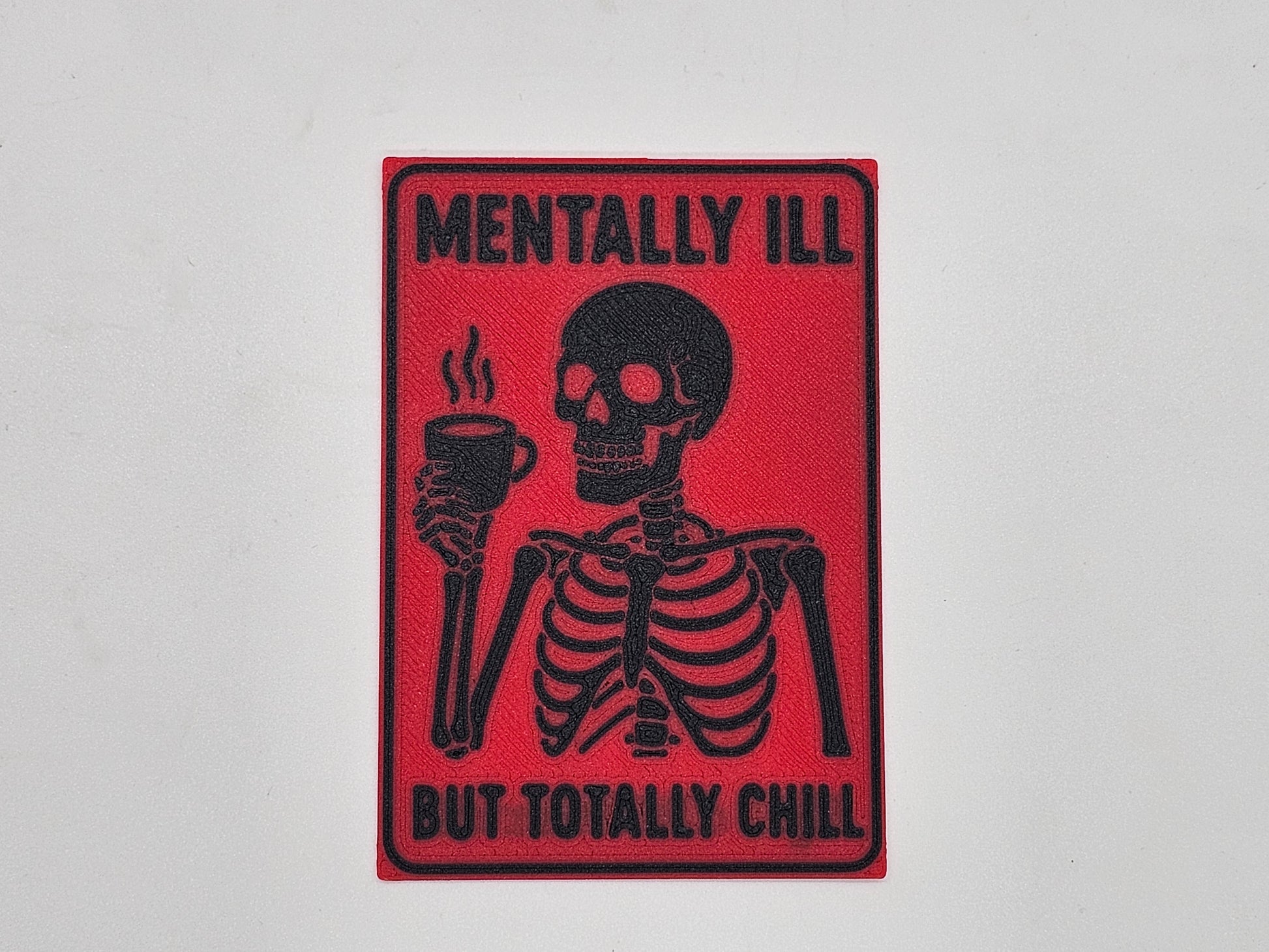 Red and black Mentally Ill but Totally Chill skeleton coffee magnet