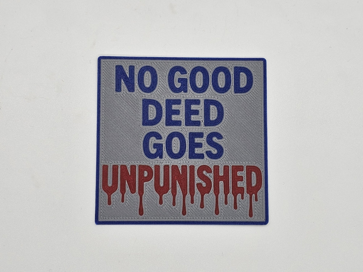 Gray, blue, and red No Good Deed Goes Unpunished funny magnet