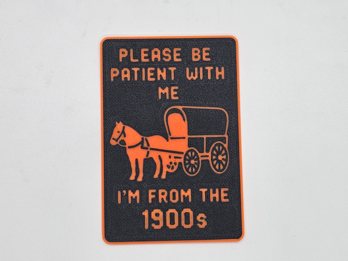 Black and orange Please Be Patient I'm From the 1900s wagon magnet