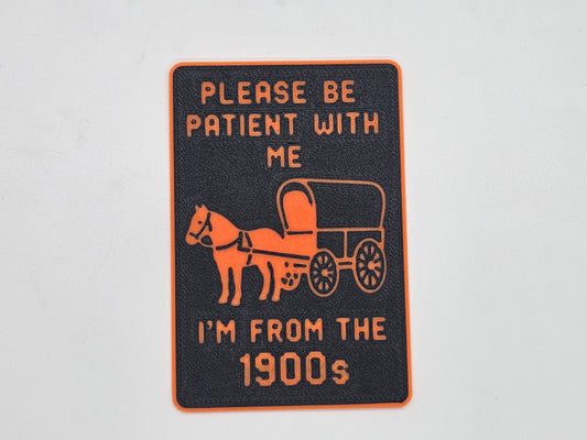Black and orange Please Be Patient I'm From the 1900s wagon magnet