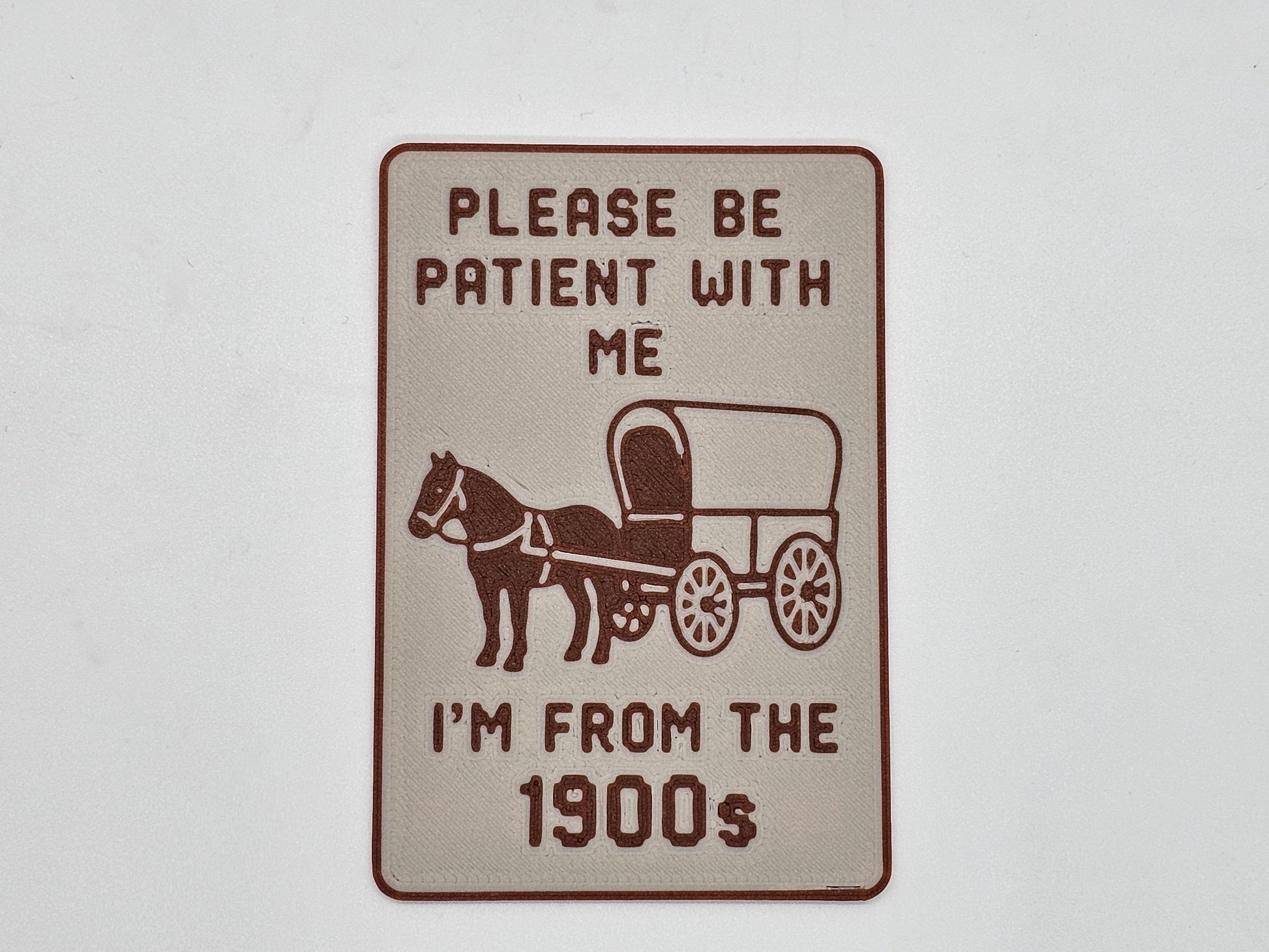 Cream and brown Please Be Patient I'm From the 1900s wagon magnet