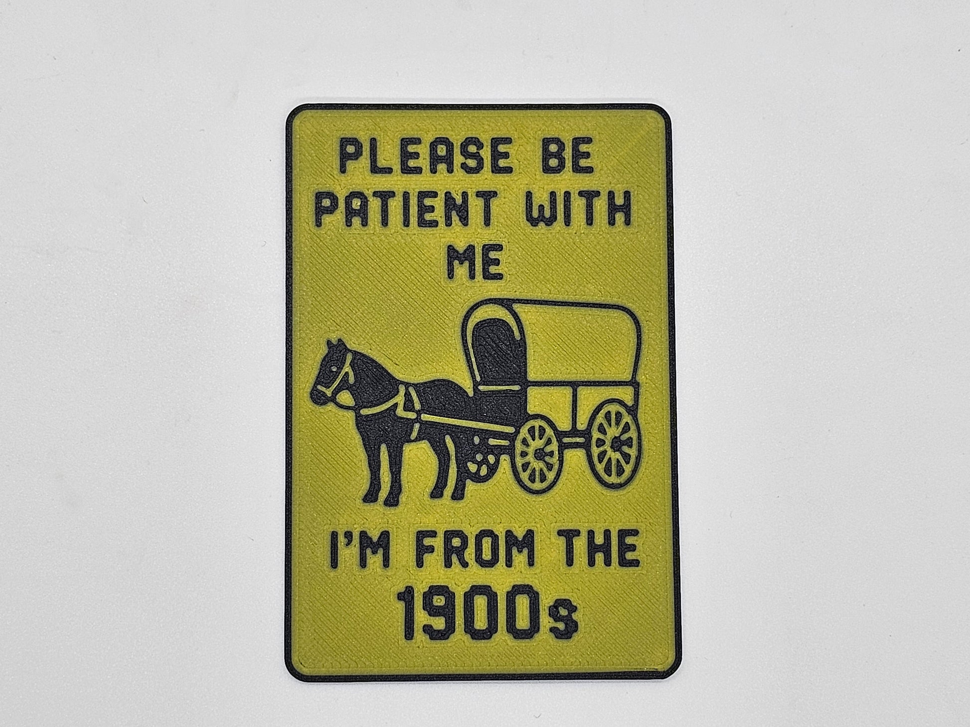 Yellow and black Please Be Patient I'm From the 1900s wagon magnet