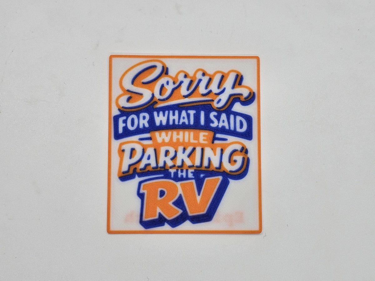 White, blue, and orange Sorry for What I Said While Parking the RV magnet