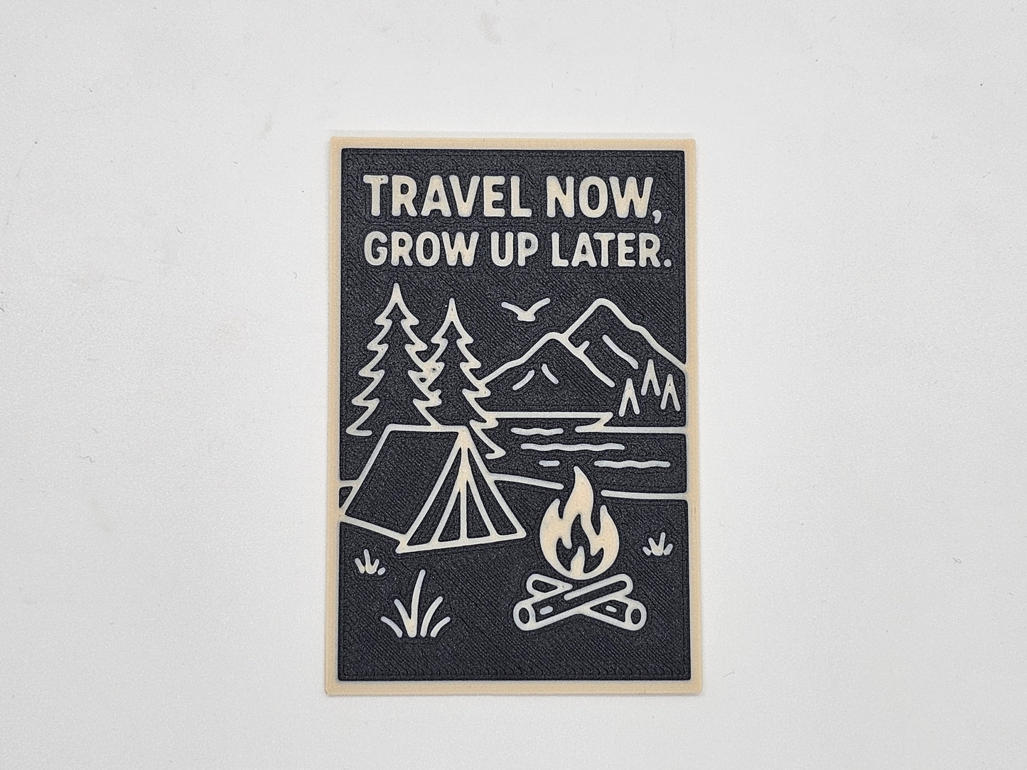 Black and white Travel Now Grow Up Later camping magnet
