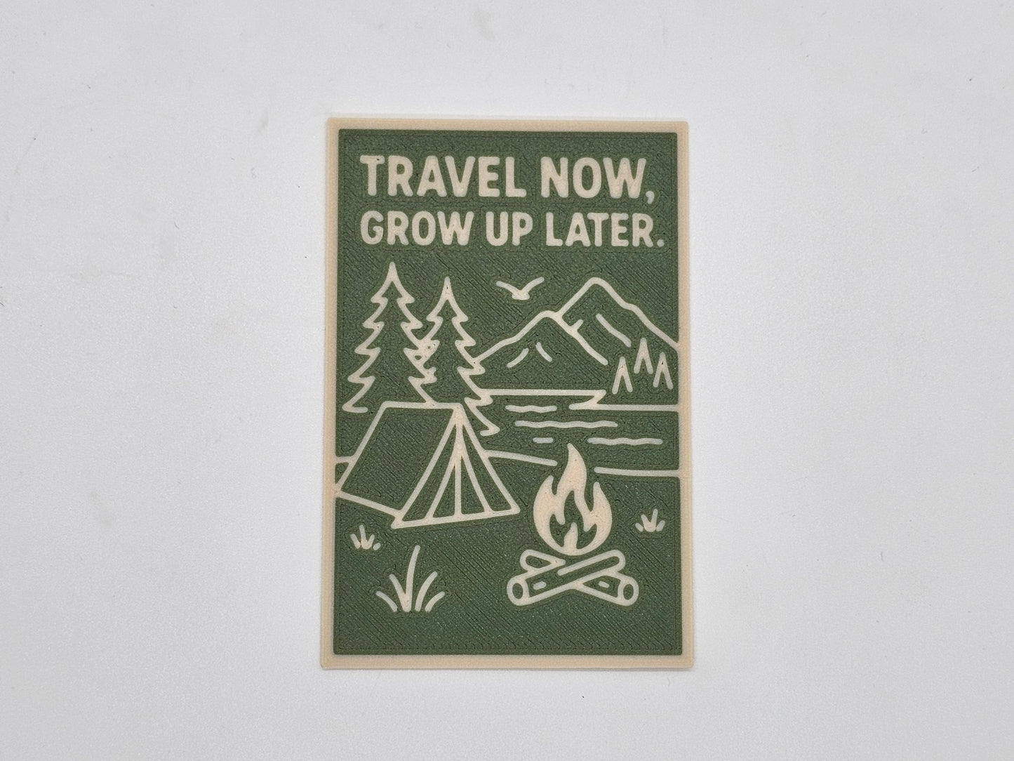 Olive and cream Travel Now Grow Up Later camping magnet